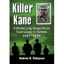 Killer Kane: A Marine Long-Range Recon Team Leader in Vietnam, 1967-1968, (Paperback)