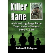 Killer Kane: A Marine Long-Range Recon Team Leader in Vietnam, 1967-1968 (Paperback)