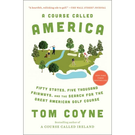 Pre-Owned A Course Called America: Fifty States, Five Thousand Fairways, and the Search for the Great American Golf Course (Paperback) 1982128062 9781982128067