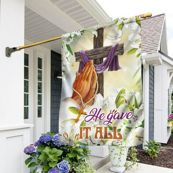 Jesus Christ Easter Flag He Gave It All DDH3312F - House Flag (29.5" x 39.5")