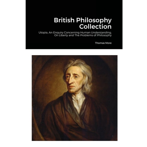 British Philosophy Collection: Utopia, An Enquiry Concerning Human Understanding, On Liberty and The Problems of Philoso, (Paperback)