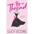 thumbnail image 2 of By a Thread: A Grumpy Boss Romantic Comedy PAPERBACK 2020, 2 of 2