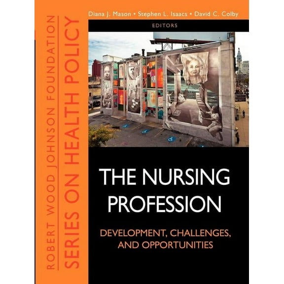 Public Health/Robert Wood Johnson Founda The Nursing Profession, Book 34, (Paperback)