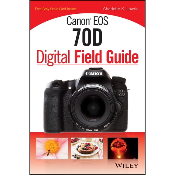 Pre-Owned Canon EOS 70D Digital Field Guide (Paperback) 1118169123 9781118169124