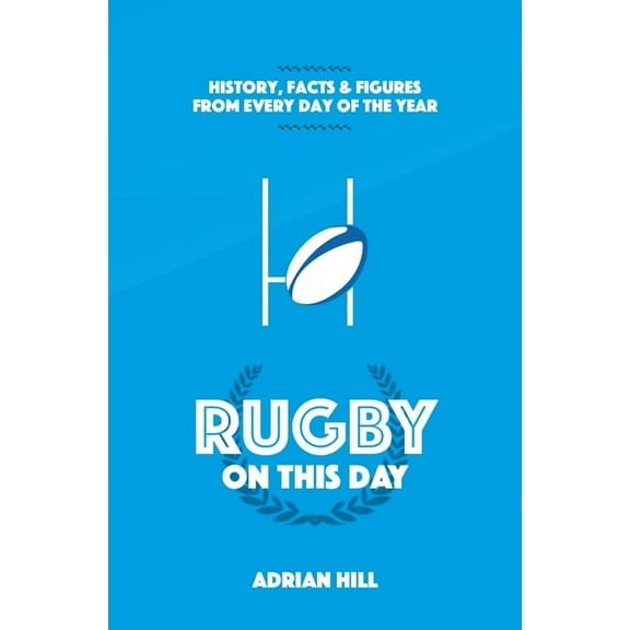 On This Day: Rugby On This Day : History, Facts and Figures from Every Day of the Year (Hardcover)