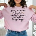 thumbnail image 6 of Inspirational Quote Sweatshirt, Floral Motivational Saying, You Never Fail Until You Stop Trying, Women's Cozy Pullover, 6 of 11
