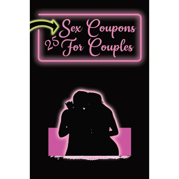 Sex Coupons for Couples : 25 Naughty Coupons to Spice Up Your Bedroom: Gift  Them to Your Loved One and Watch the Sparks Fly: Vouchers For an Exciting  ...