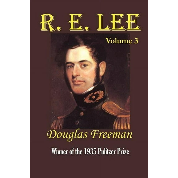 R. E. Lee : A Biography