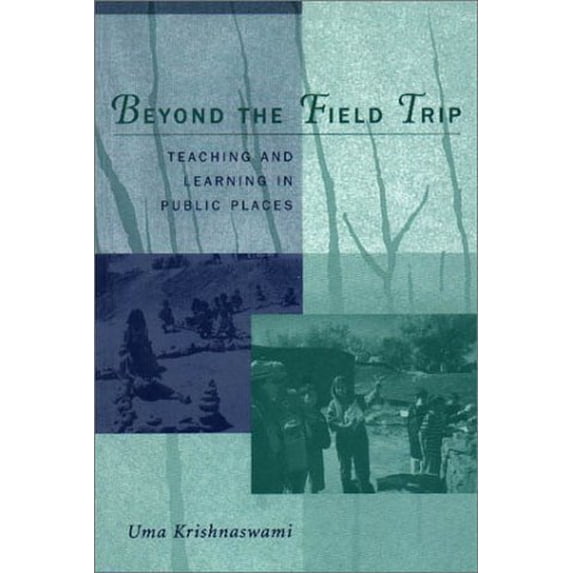 Pre-Owned Beyond the Field Trip: Teaching and Learning in Public Places, 9780208025012, 0208025014, Paperback,