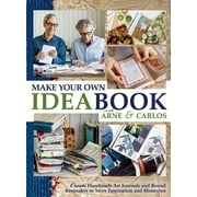 Make Your Own Ideabook with Arne & Carlos: Create Handmade Art Journals and Bound Keepsakes to Store Inspiration and Memories [Paperback - Used]