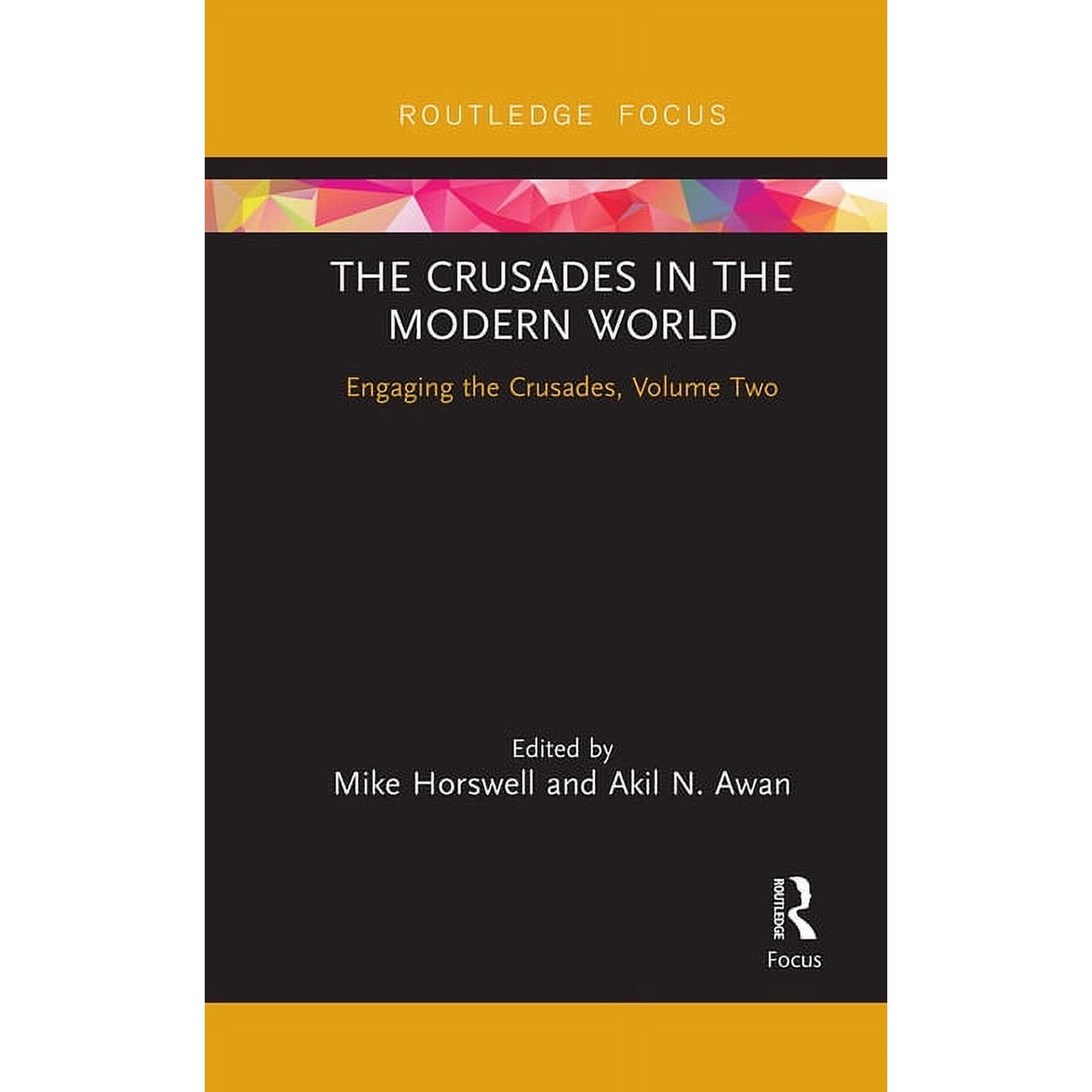 Engaging the Crusades The Crusades in the Modern World: Engaging the Crusades Volume Two (Paperback)