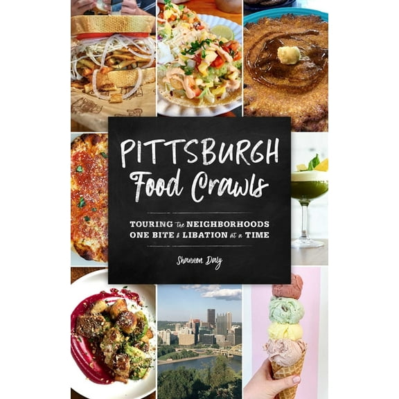 Food Crawls Pittsburgh Food Crawls: Touring the Neighborhoods One Bite and Libation at a Time, (Paperback)
