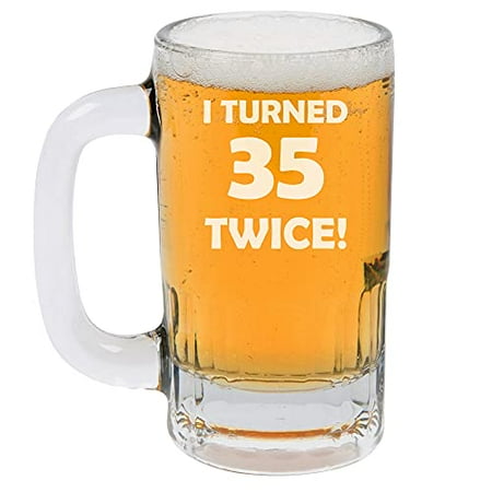 

12oz Beer Mug Stein Glass I Turned 35 Twice 70th Birthday Funny