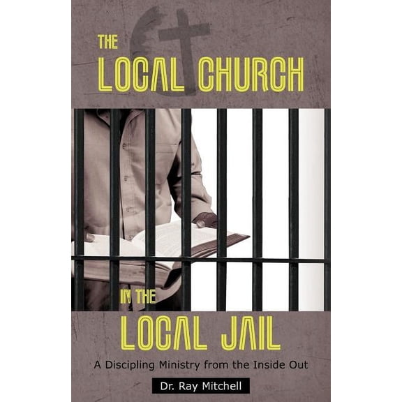 The Local Church in the Local Jail (Paperback)