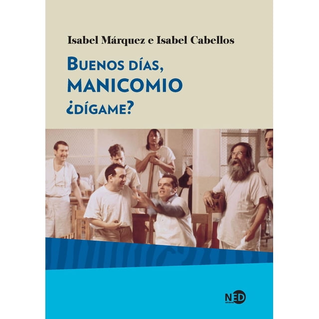 Buenos días manicomio NED ediciones 9788416737291