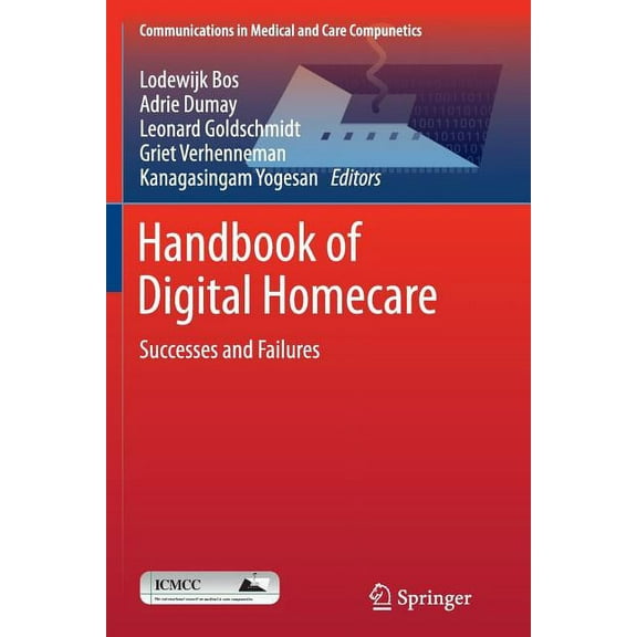 Communications in Medical and Care Compu Handbook of Digital Homecare: Successes and Failures, Book 3, (Paperback)