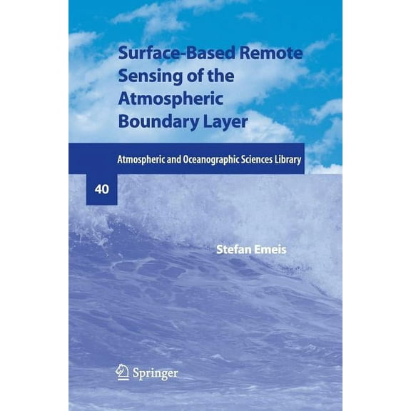 Atmospheric and Oceanographic Sciences L Surface-Based Remote Sensing of the Atmospheric Boundary Layer, Book 40, (Paperback)