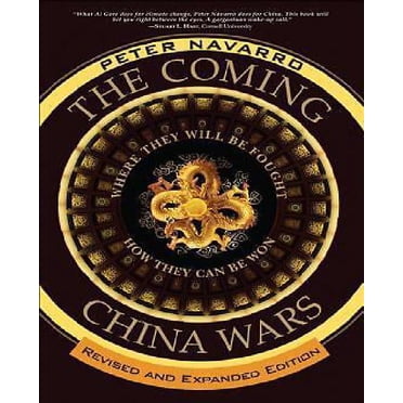 Coming China Wars: Where They Will Be Fought: How They Can Be Won