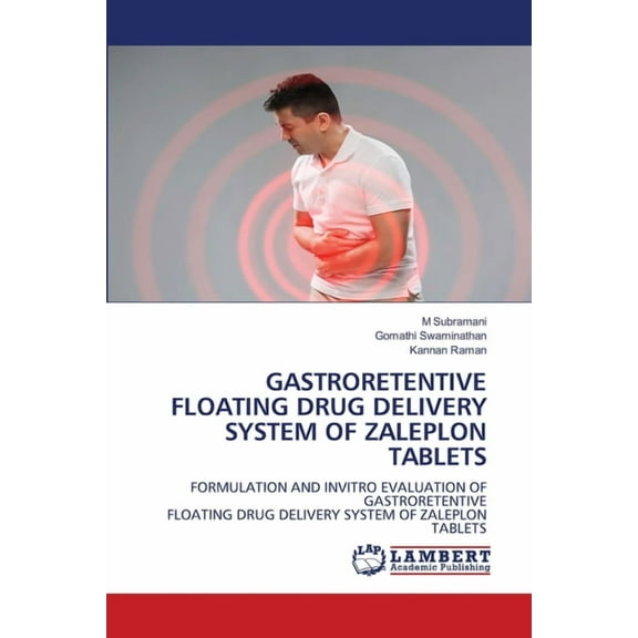 Gastroretentive Floating Drug Delivery System of Zaleplon Tablets, (Paperback)