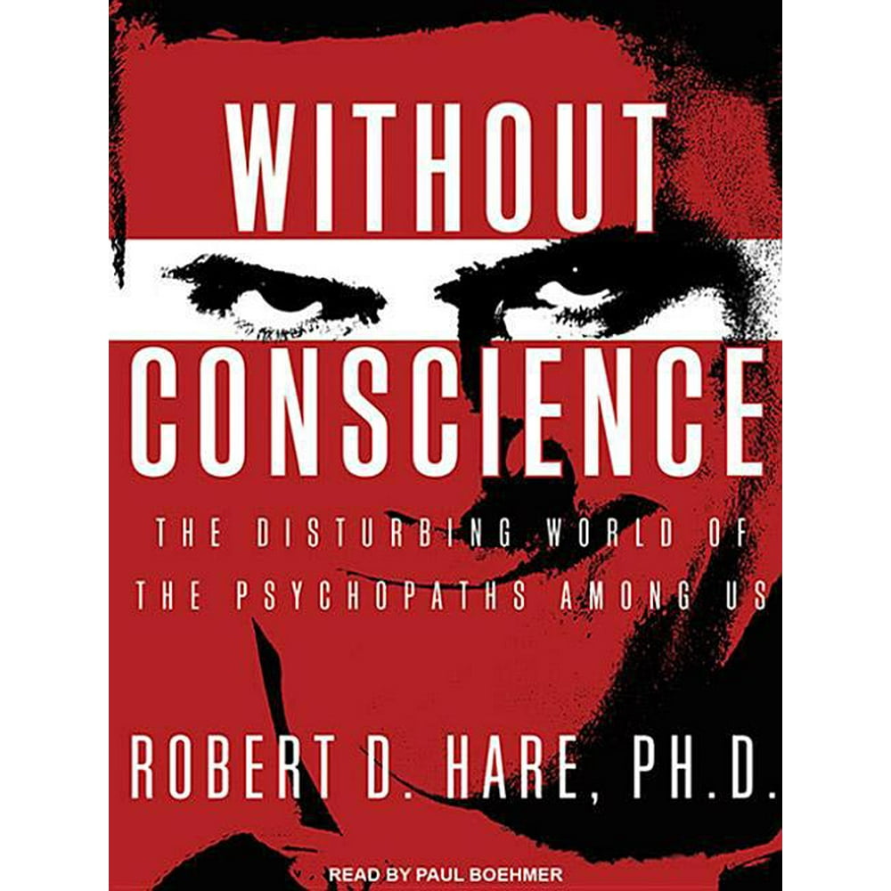 Without Conscience The Disturbing World of the Psychopaths Among Us