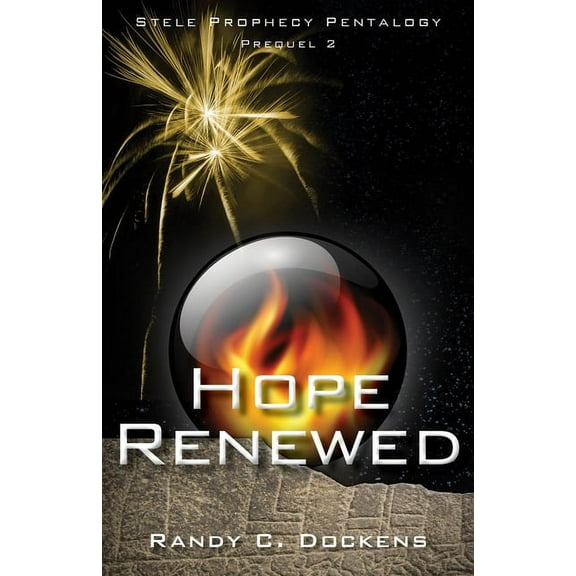Stele Prophecy Pentalogy Hope Renewed: Stele Prophecy Pentalogy, Prequel 2, Book 3, (Paperback)