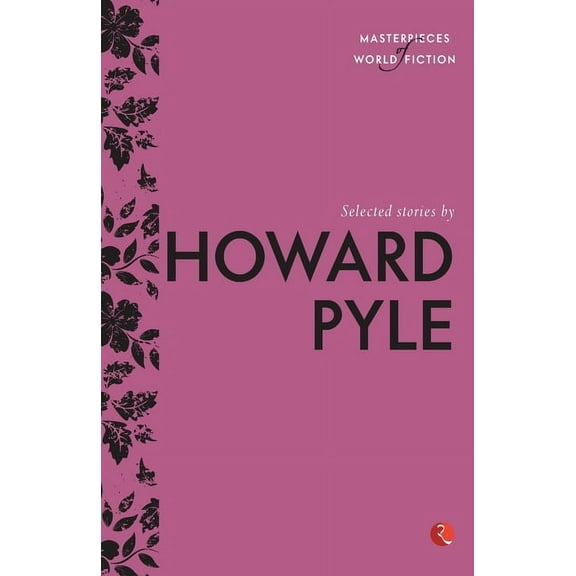 Selected Stories by Howard Pyle (Paperback)