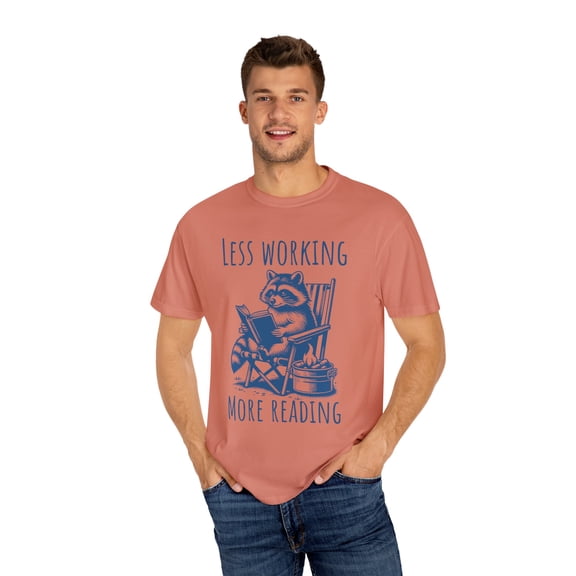 Unisex Less Working More Reading Funny Raccoon Comfort Colors Shirt