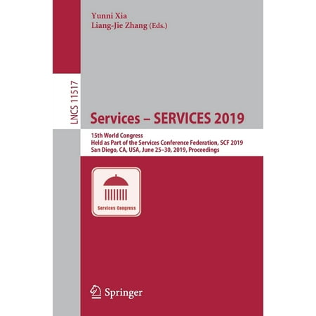 Services - Services 2019: 15th World Congress, Held as Part of the Services Conference Federation, Scf 2019, San Diego, Ca, Usa, June 25-30, 2019, Proceedings