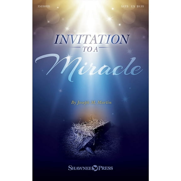 Shawnee Press Invitation to a Miracle (A Cantata for Christmas) Preview Pak Composed by Joseph M. Martin