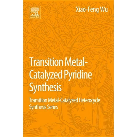 Transition Metal-Catalyzed Pyridine Synthesis: Transition Metal-Catalyzed Heterocycle Synthesis Series, (Paperback)