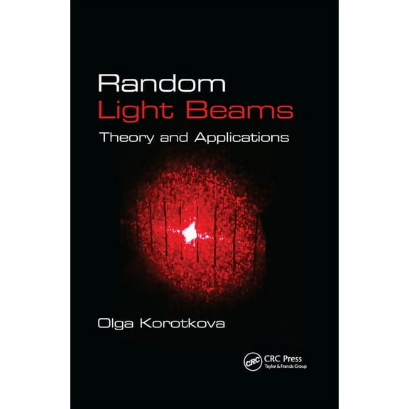 Random Light Beams: Theory and Applications, (Paperback)