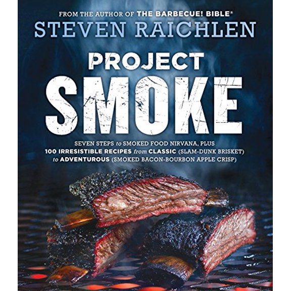 Pre-Owned Project Smoke: Seven Steps to Smoked Food Nirvana, Plus 100 Irresistible Recipes from Classic (Slam-Dunk Brisket) to Adventurous (Smoked Bacon-Bourbon (Hardcover) 0761189238 9780761189237