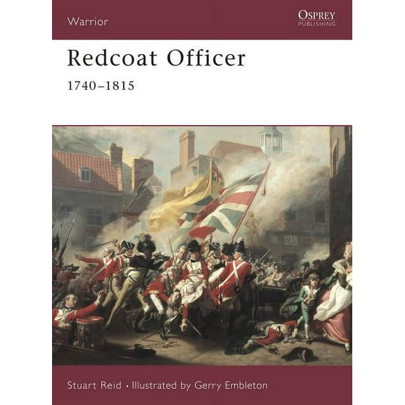 Warrior: Redcoat Officer : 1740–1815 (Series #42) (Paperback)