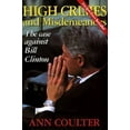 thumbnail image 1 of Pre-Owned High Crimes and Misdemeanors: The Case Against Bill Clinton (Hardcover) 0895263602 9780895263605, 1 of 1