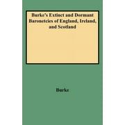 Burke's Extinct and Dormant Baronetcies of England, Ireland, and Scotland (Revised) (Edition 2) (Paperback)