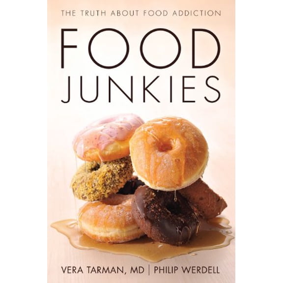 Pre-Owned Food Junkies: The Truth about Food Addiction (Paperback) 1459728599 9781459728592