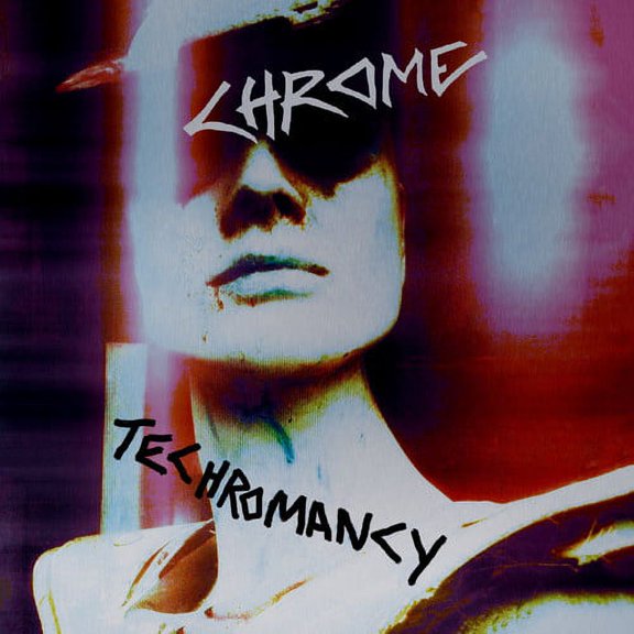 Chrome - Techromancy - Music & Performance - CD