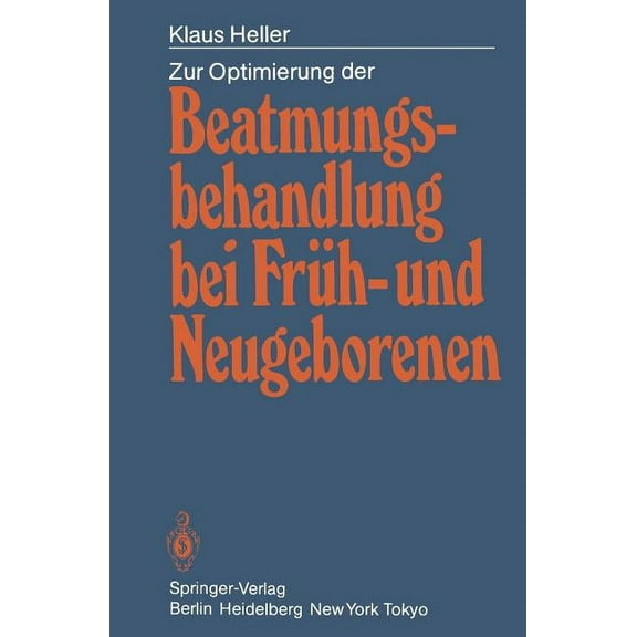 Zur Optimierung Der Beatmungsbehandlung Bei Früh- Und Neugeborenen, (Paperback)