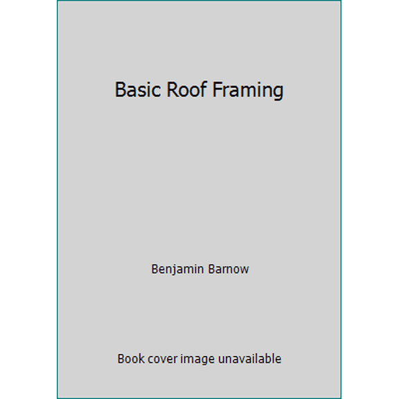 Pre-Owned Basic Roof Framing (Hardcover) 0830606777 9780830606771