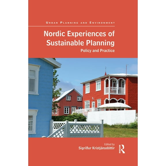 Urban Planning and Environment Nordic Experiences of Sustainable Planning: Policy and Practice, (Paperback)