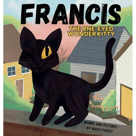 Francis the One-Eyed Wonder Kitty (Hardcover)
