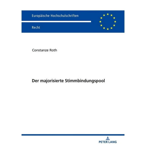 Europäische Hochschulschriften Recht: Der majorisierte Stimmbindungspool (Paperback)