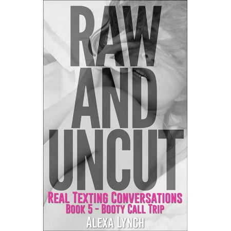 Raw And Uncut Book Five - Booty Call Trip - eBook