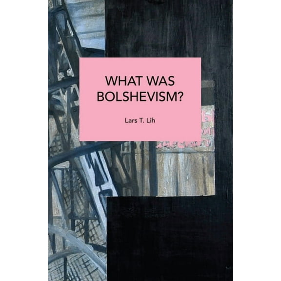 Historical Materialism What Was Bolshevism?, (Paperback)