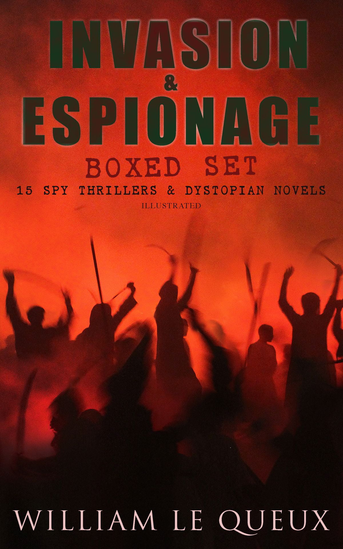 INVASION & ESPIONAGE Boxed Set 15 Spy Thrillers & Dystopian Novels