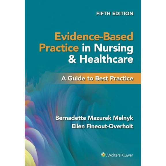 Evidence-Based Practice in Nursing & Healthcare: A Guide to Best Practice, (Paperback)