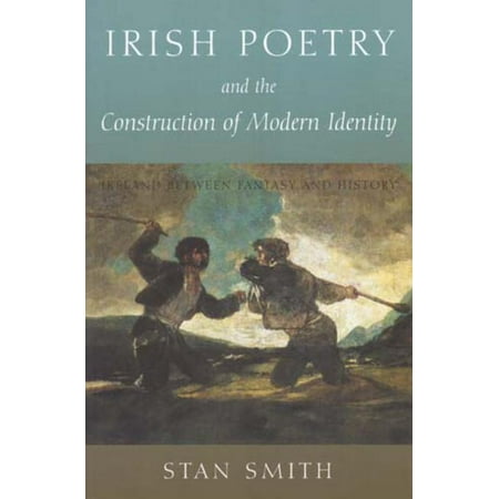 Irish Poetry and the Construction of Modern identity : Ireland Between Fantasy and History (Hardcover)