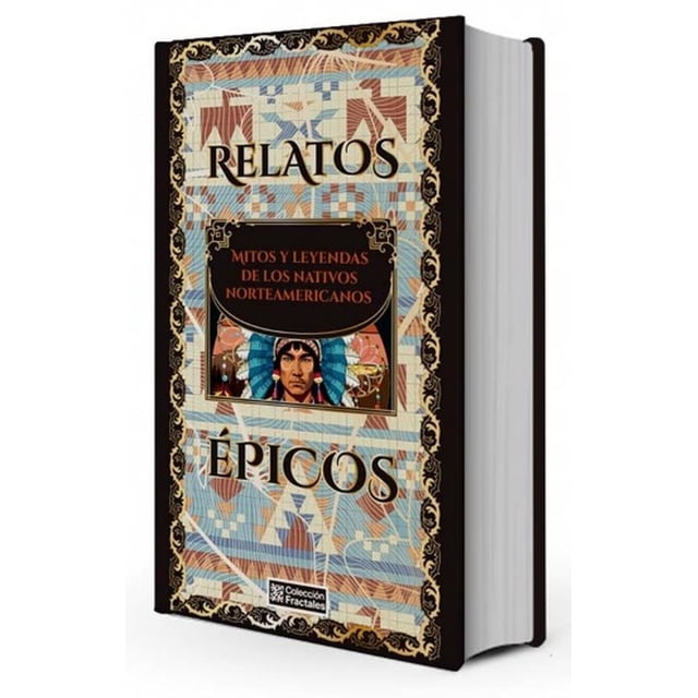 Relatos épicos. mitos y leyendas de los nativos norteamericanos / pd.