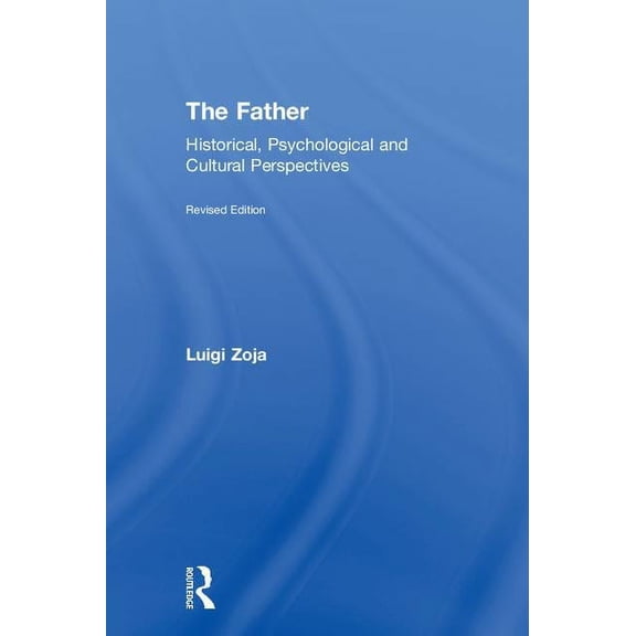 The Father: Historical, Psychological and Cultural Perspectives, (Hardcover)