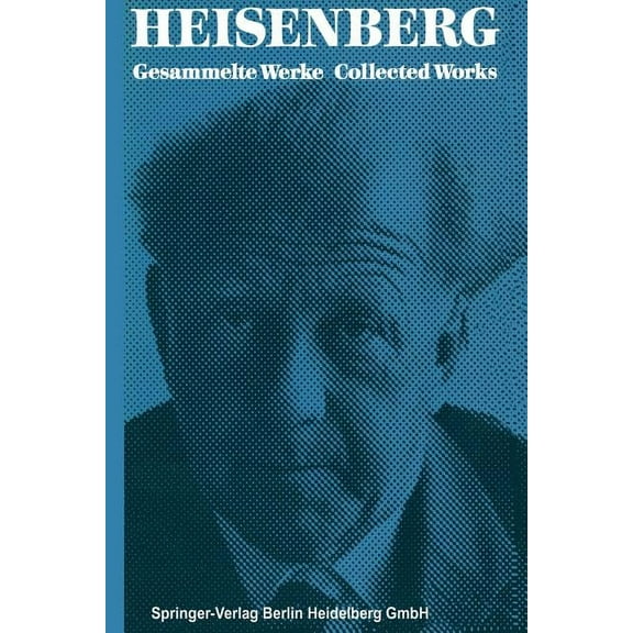 Gesammelte Werke Collected Works Scientific Review Papers, Talks, and Books Wissenschaftliche Ãbersichtsartikel, VortrÃ¤ge Und BÃ¼cher, Book B, (Paperback)